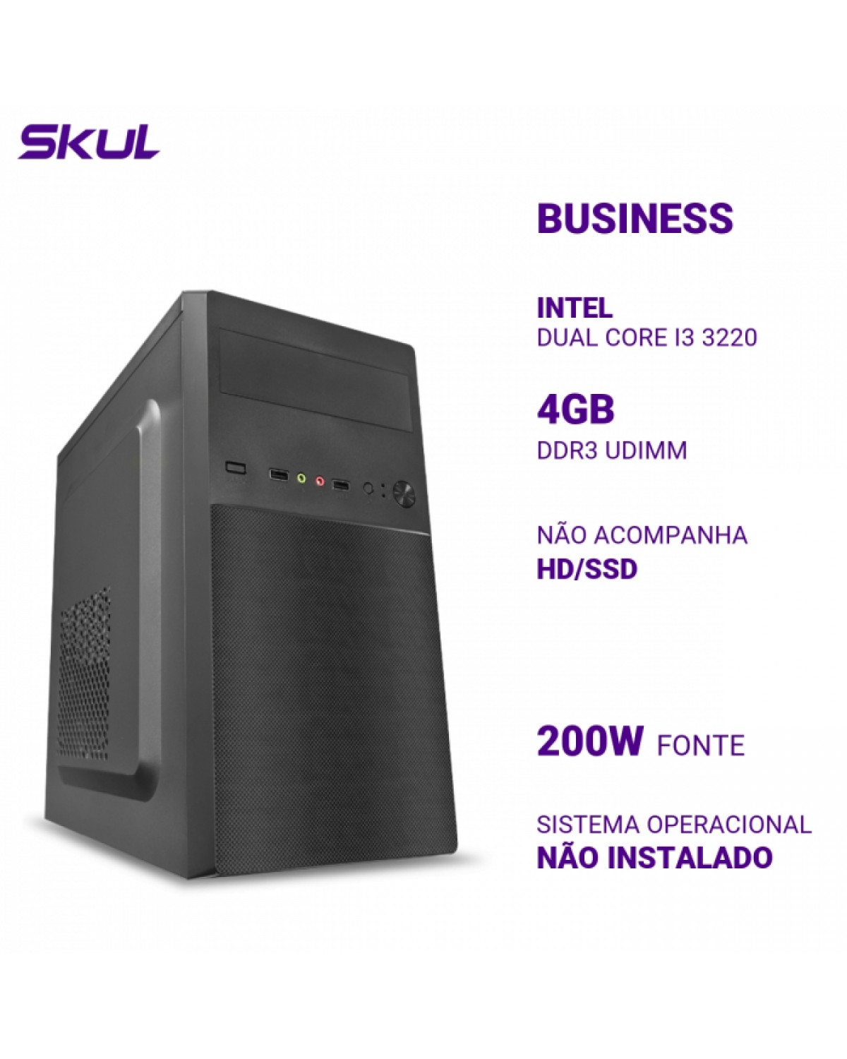 COMPUTADOR BUSINESS B300 DUAL CORE I3 3220 MEM 4GB DDR3 SEM HD/SSD FONTE 200W