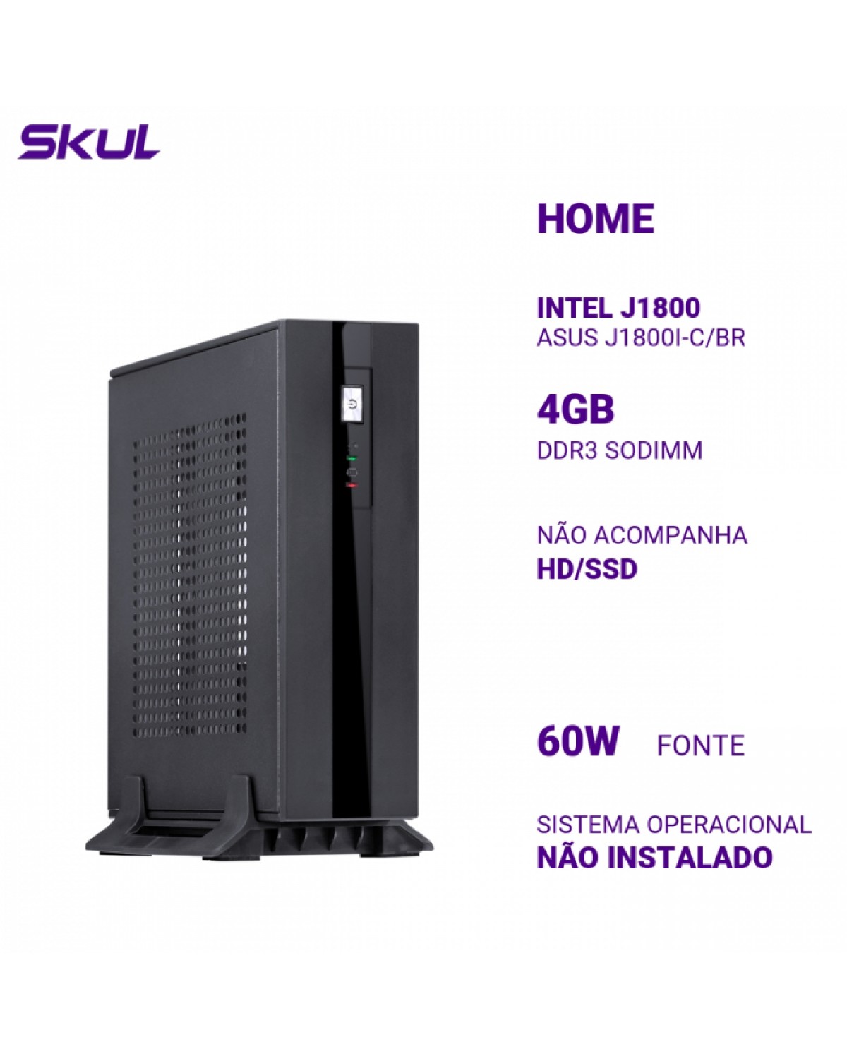 MINI COMPUTADOR HOME H100 INTEL J1800 ASUS J1800I-C/BR MEM 4GB DDR3 SEM HD/SSD FONTE 60W