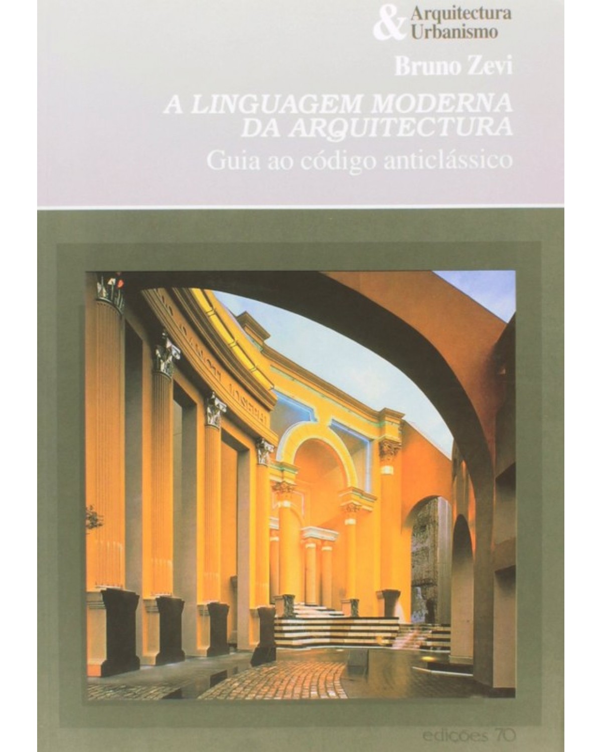 A linguagem moderna da arquitectura - guia ao código anticlássico - 1ª Edição | 2002