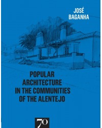 Popular architecture in the communities of the Alentejo - 1ª Edição | 2016