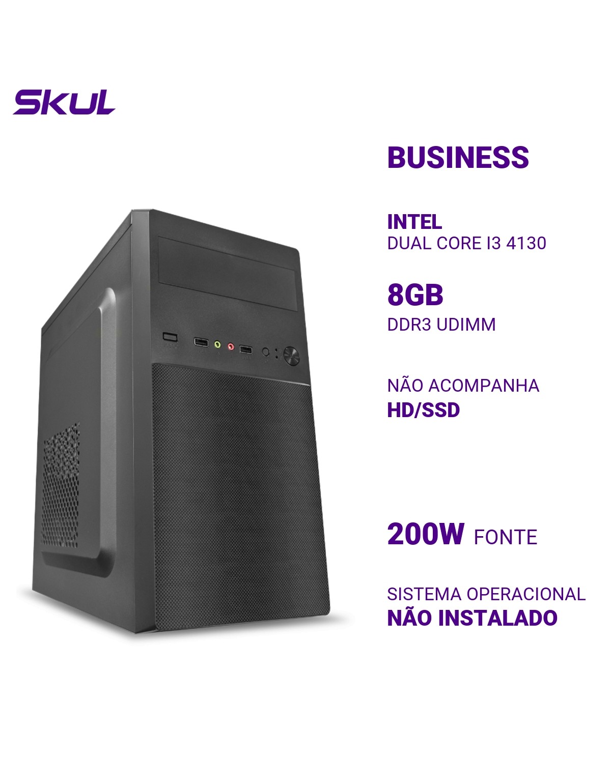 COMPUTADOR BUSINESS B300 DUAL CORE I3 4130 MEM 8GB DDR3 SEM HD/SSD FONTE 200W