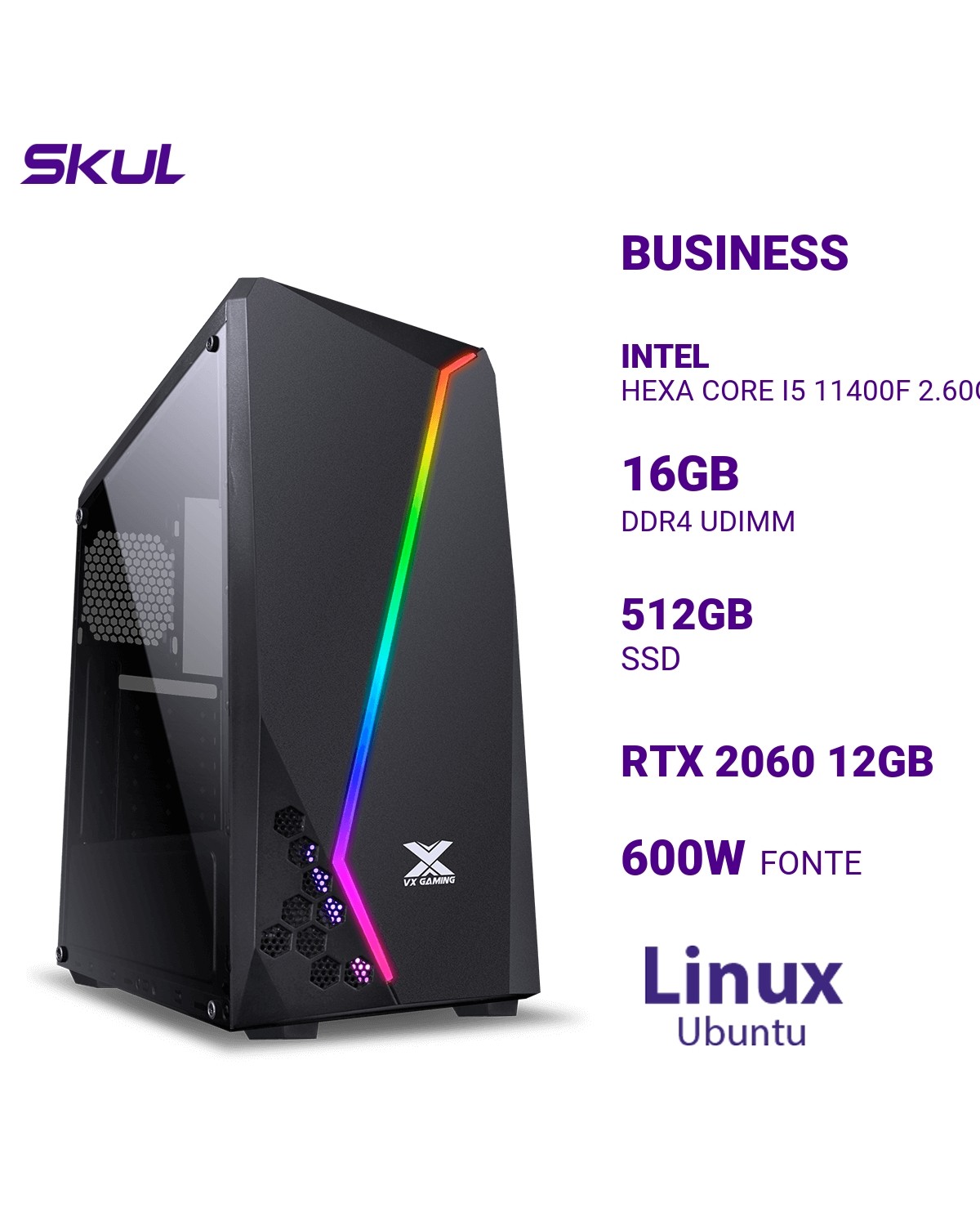 COMPUTADOR GAMER 5000 CORE I5 11400F 2.60GHZ MEM 16GB DDR4 SSD 512GB RTX2060 12GB FONTE 600W PLUS WHITE LINUX UBUNTU