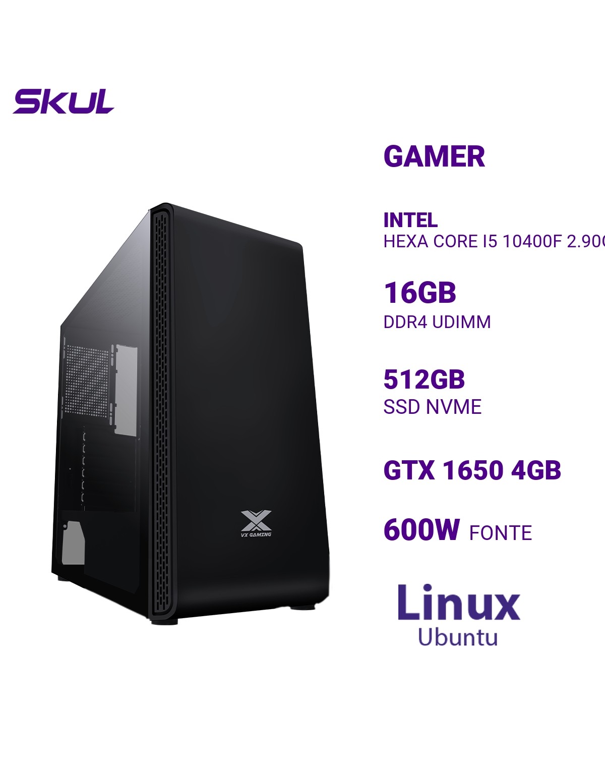 COMPUTADOR GAMER 5000 CORE I5 10400F 2.90GHZ MEM 16GB DDR4 SSD 512GB NVME GTX 1650 4GB FONTE 600W PLUS WHITE LINUX