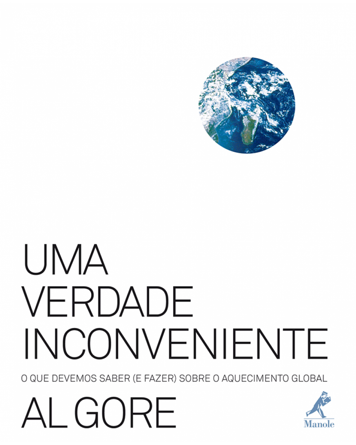 Uma verdade inconveniente - O que devemos saber (e fazer) sobre o aquecimento global - 1ª Edição | 2006