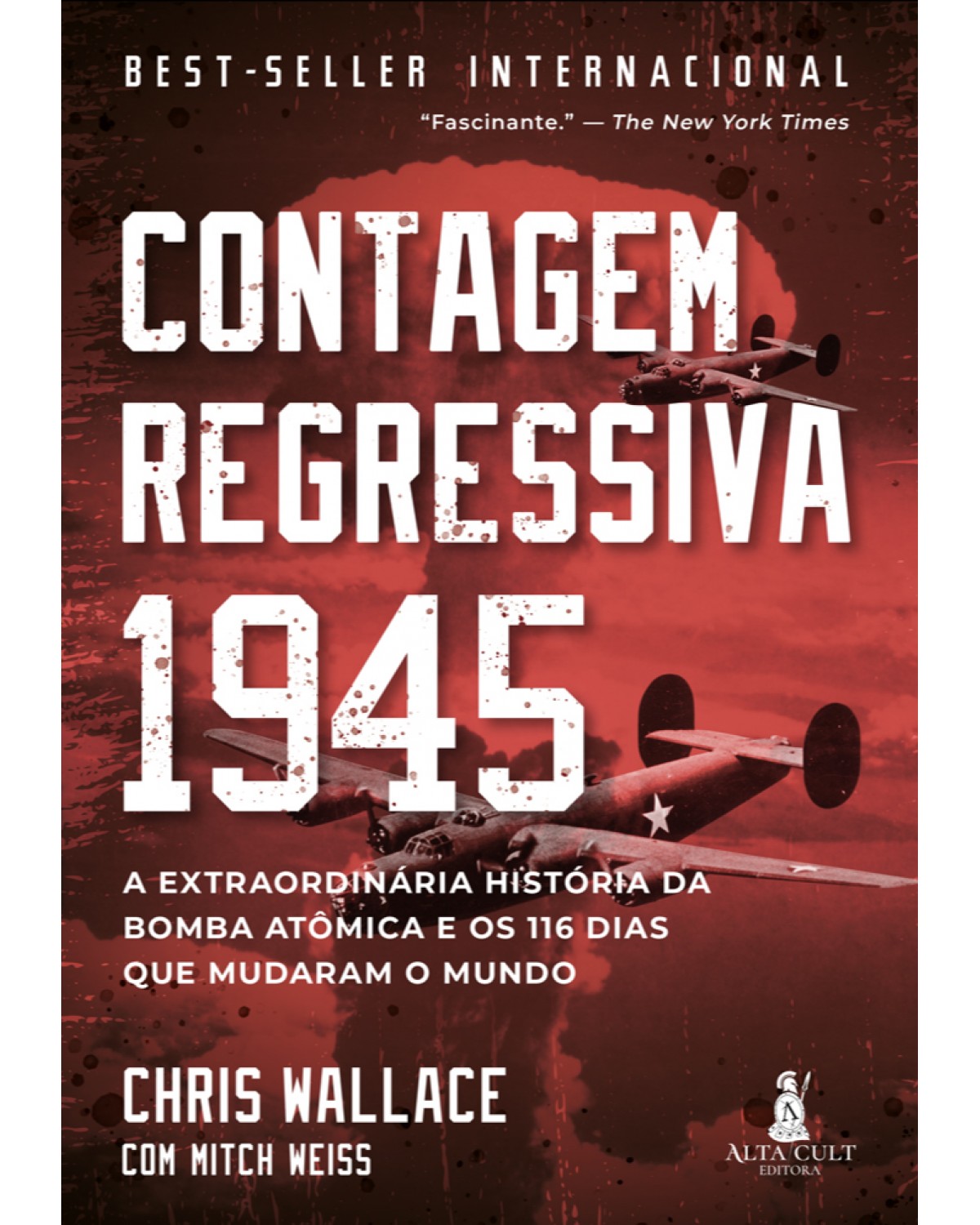 Contagem regressiva 1945 - A extraordinária história da bomba atômica e os 116 dias que mudaram o mundo - 1ª Edição | 2021