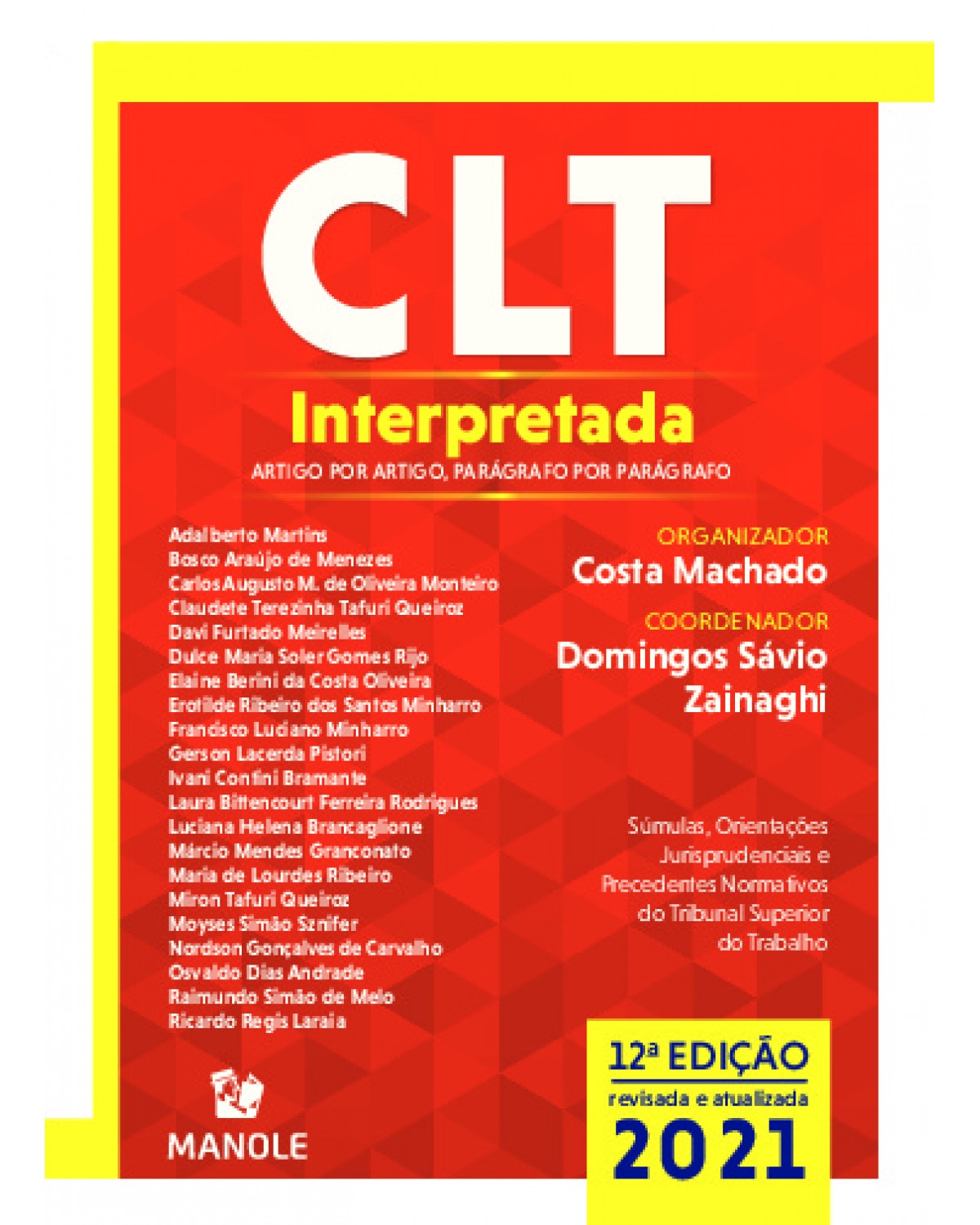 CLT interpretada - artigo por artigo, parágrafo por parágrafo - 12ª Edição | 2021