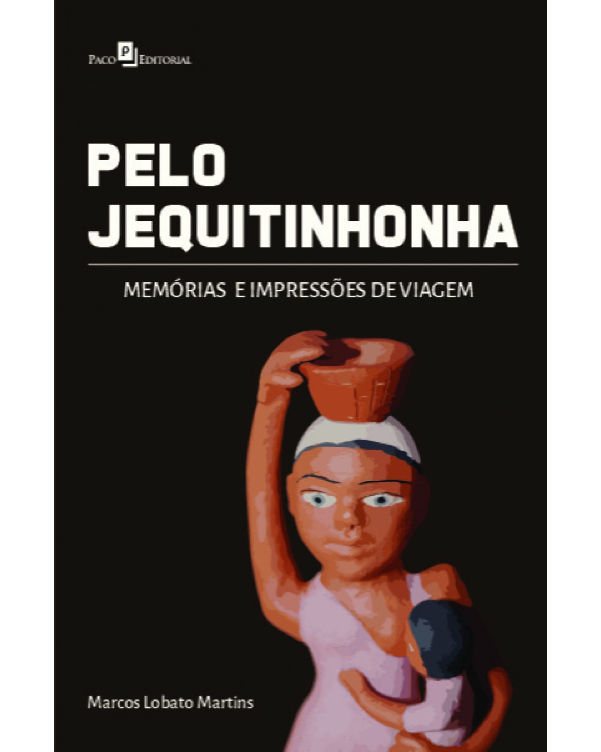 Pelo Jequitinhonha: memórias e impressões de viagem - 1ª Edição | 2021