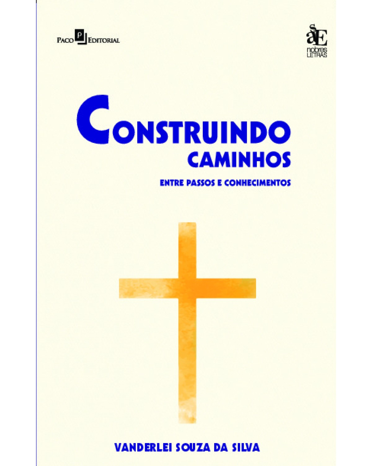 Construindo caminhos - entre passos e conhecimentos - 1ª Edição | 2021