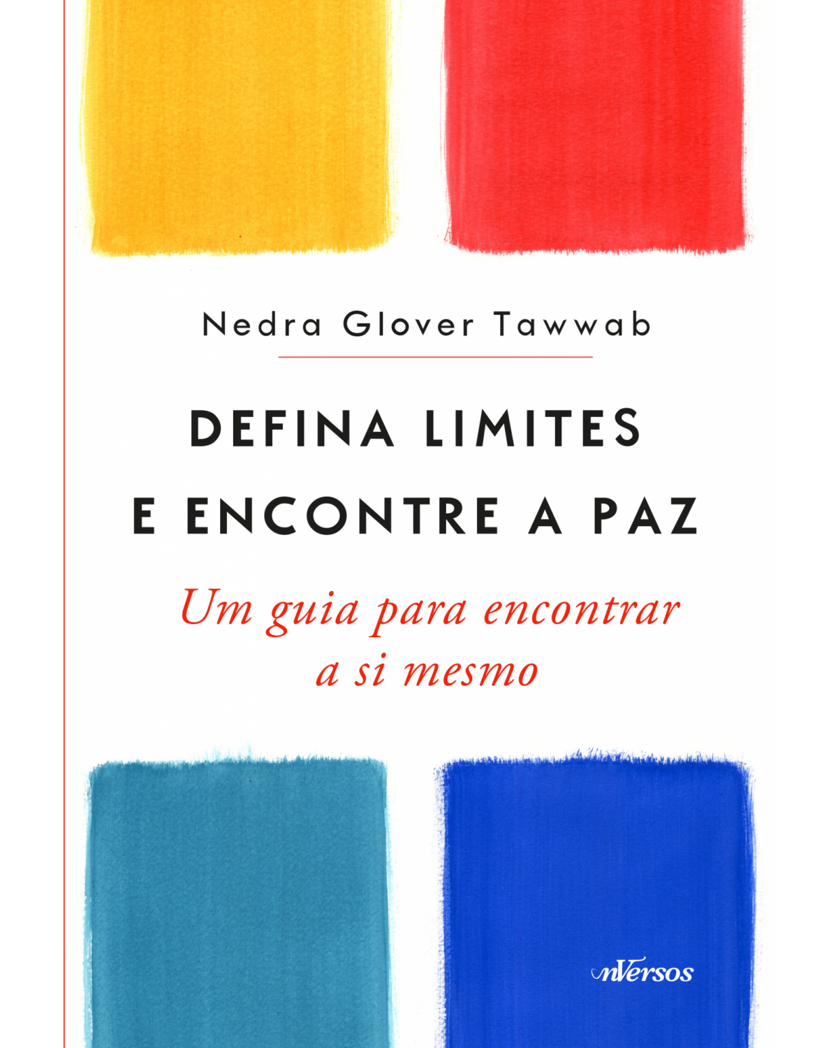 Defina limites e encontre a paz - um guia para encontrar a si mesmo - 1ª Edição | 2021