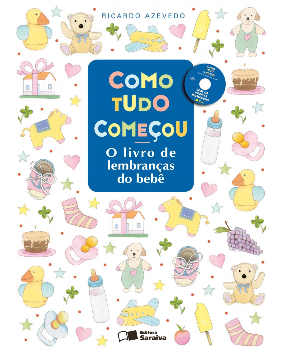 Como tudo começou - o livro de lembranças do bebê - 1ª Edição | 2010