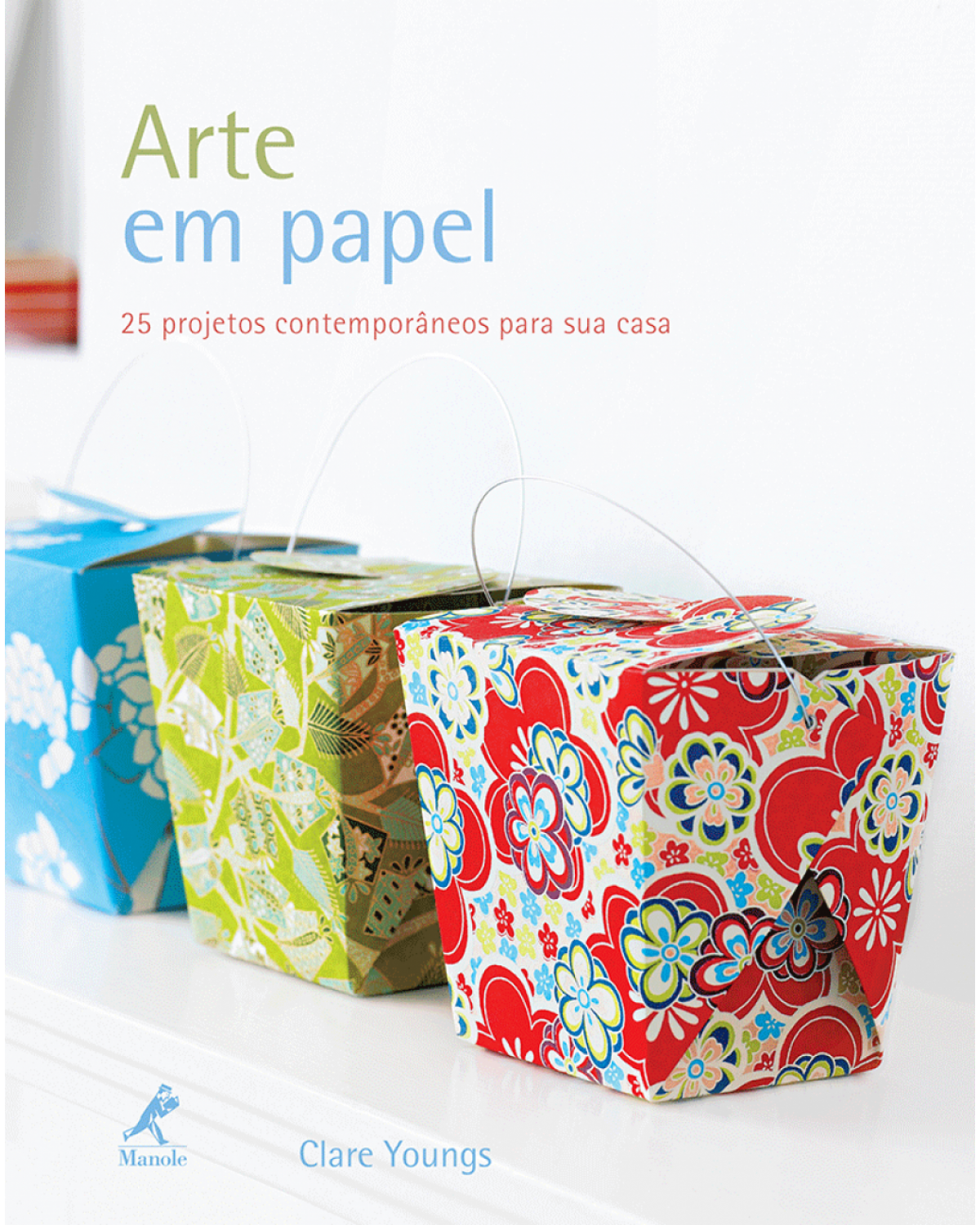 Arte em papel - 25 projetos contemporâneos para sua casa - 1ª Edição | 2010