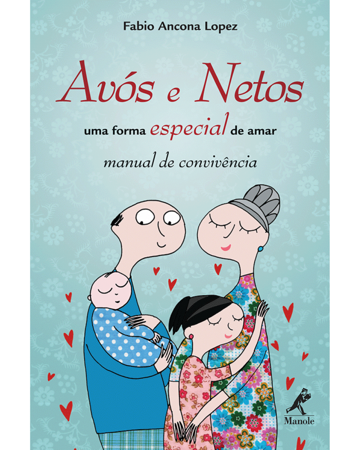 Avós e netos - Uma forma especial de amar – Manual de convivência - 1ª Edição | 2011