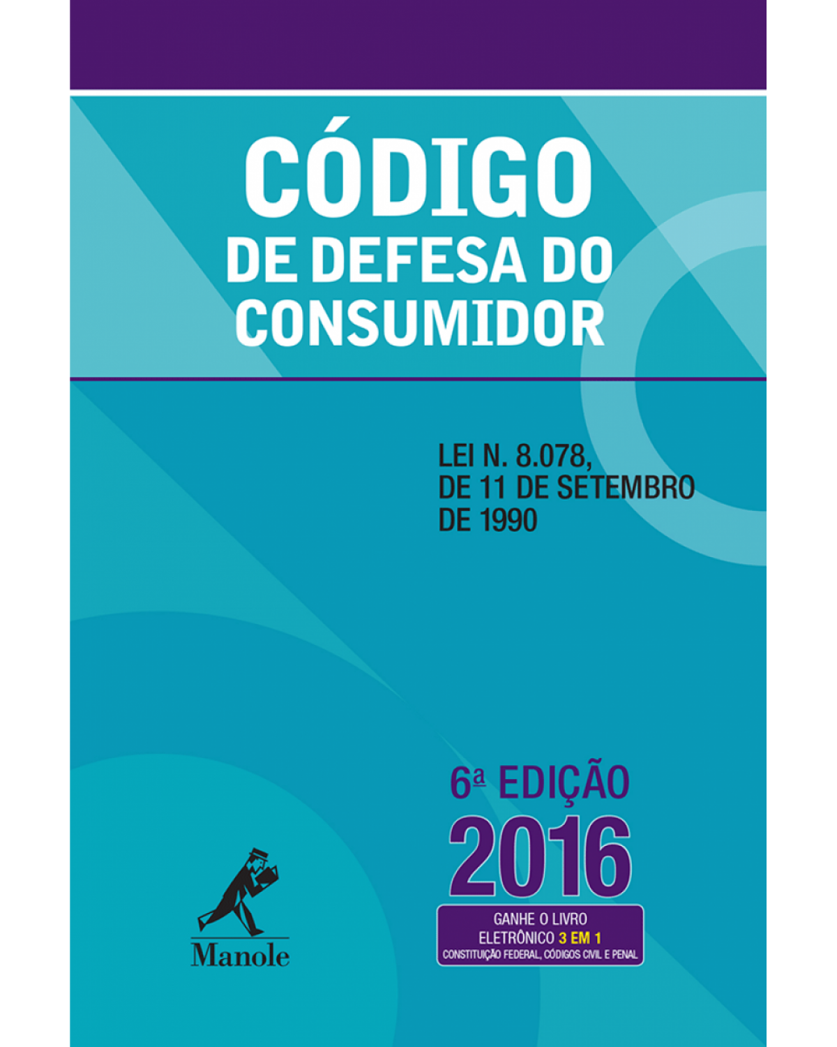 Código de Defesa do Consumidor - Lei n. 8.078, de 11 de setembro de 1990 - 6ª Edição | 2016