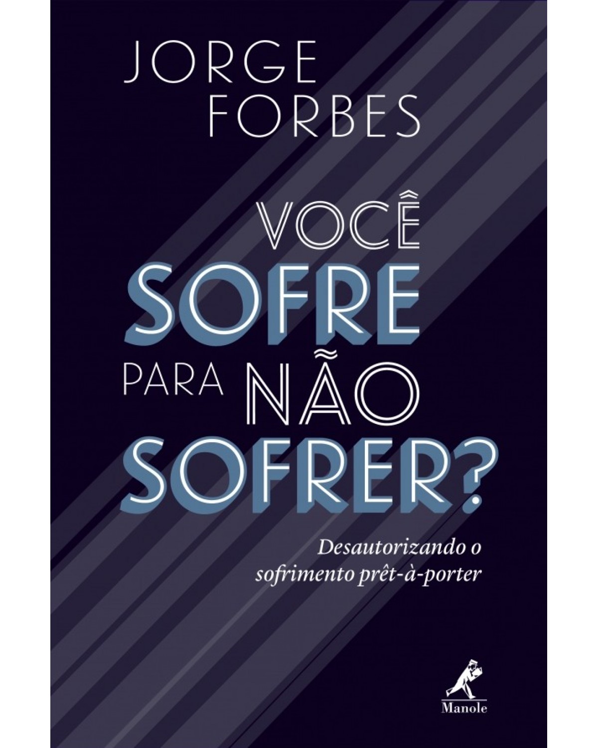 Você sofre para não sofrer? - Desautorizando o sofrimento prêt-à-porter - 1ª Edição | 2017