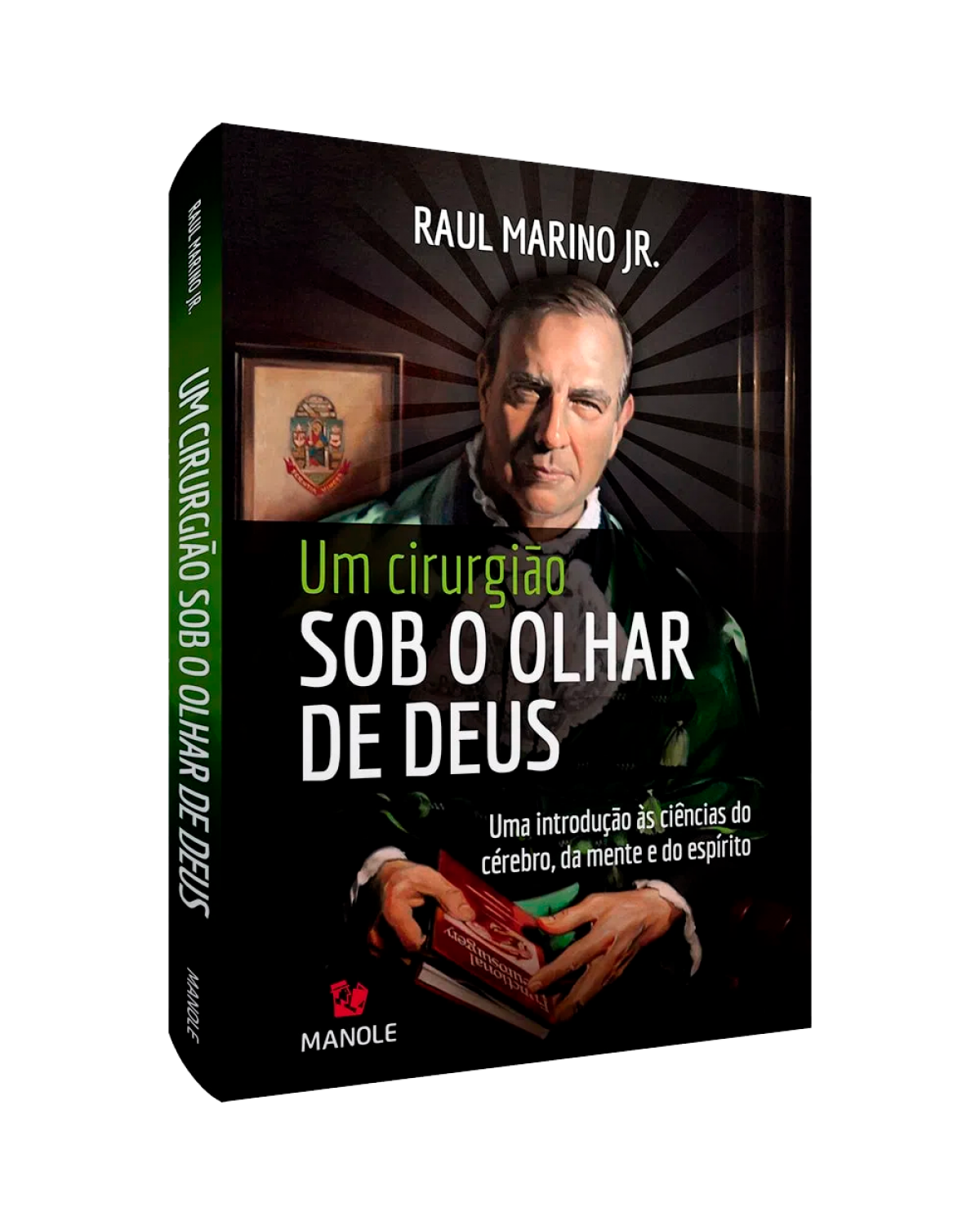 Um cirurgião sob o olhar de Deus - uma introdução às ciências do cérebro, da mente e do espírito - 1ª Edição | 2020