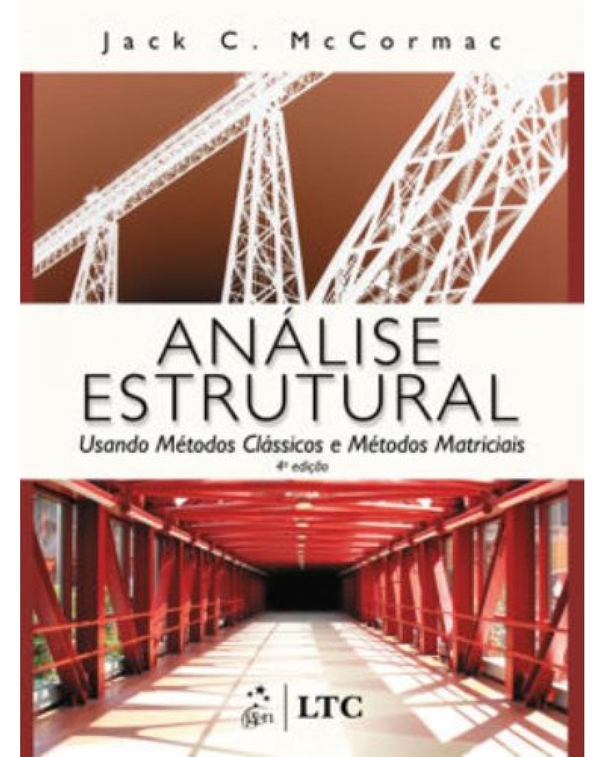 Análise estrutural - Usando métodos clássicos e métodos matriciais - 4ª Edição | 2009