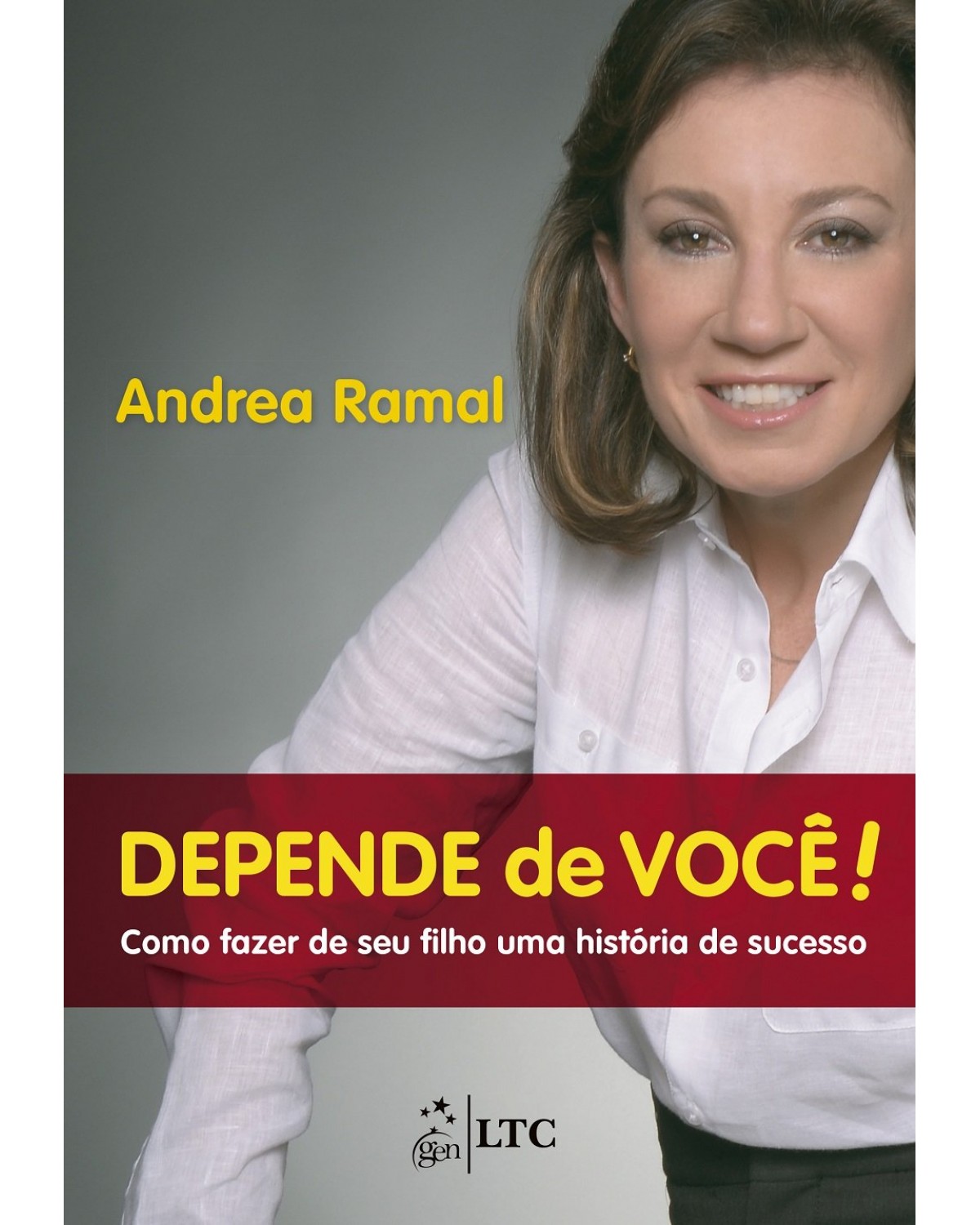 Depende de você! - Como fazer de seu filho uma história de sucesso - 1ª Edição | 2012