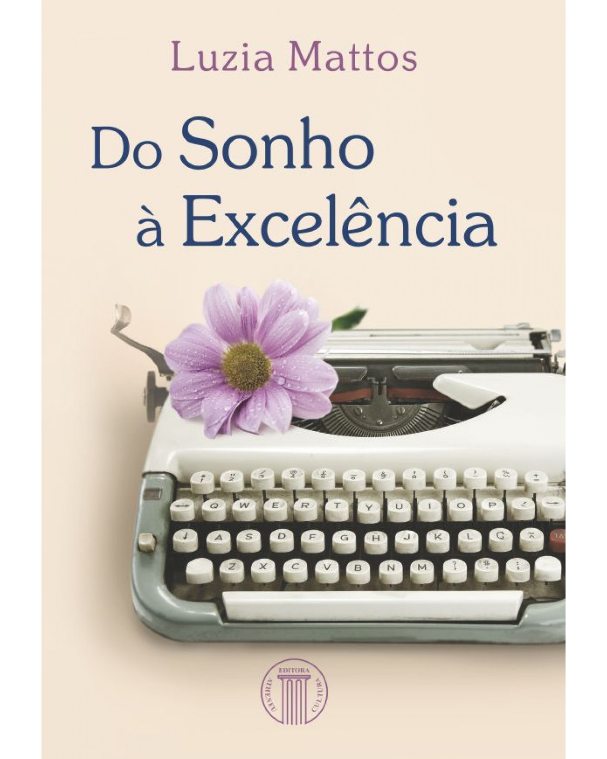 Do sonho à excelência - 1ª Edição | 2014