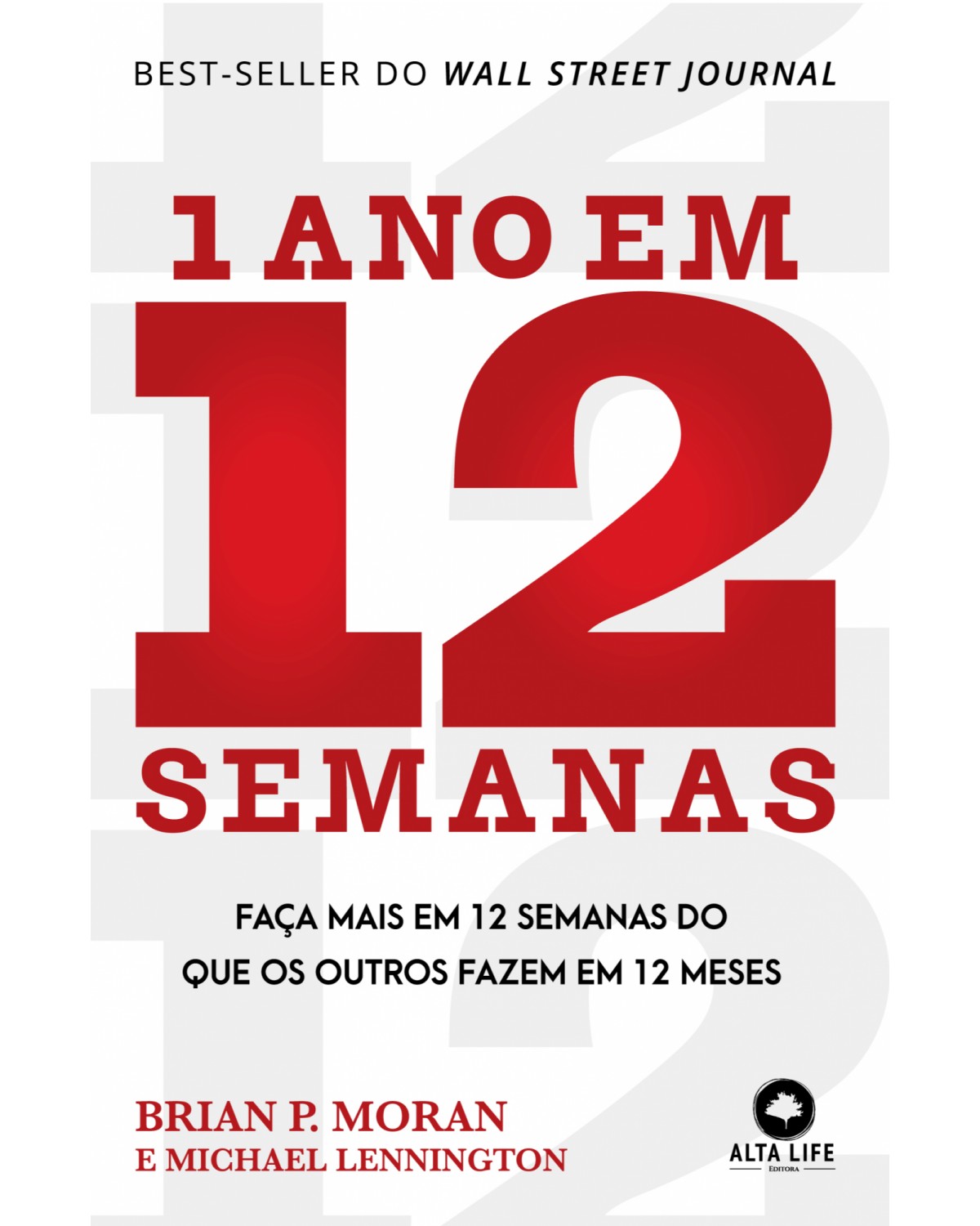 1 ano em 12 semanas - faça mais em 12 semanas do que os outros fazem em 12 meses - 1ª Edição | 2021