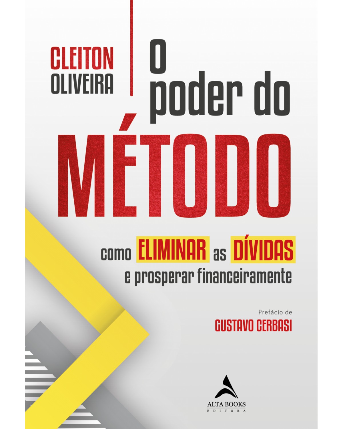 O poder do método - como eliminar as dívidas e prosperar financeiramente - 1ª Edição | 2021