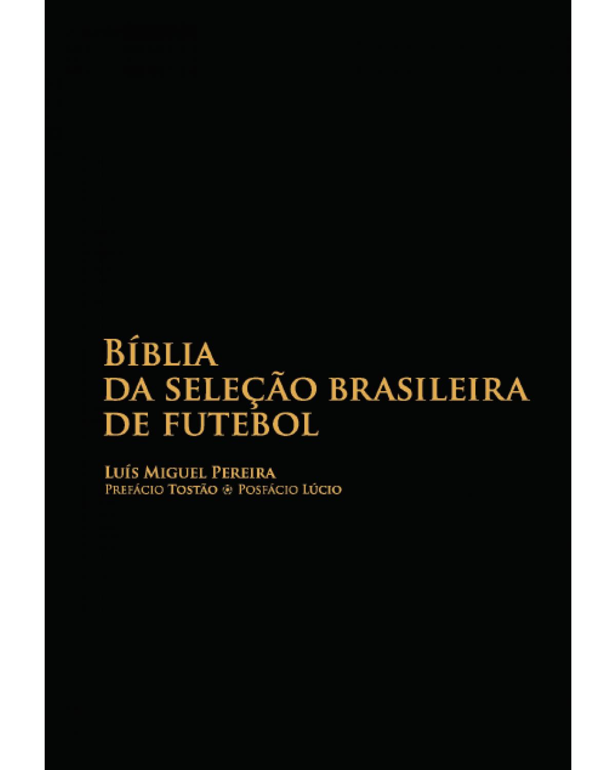 Bíblia da seleção brasileira de futebol - 1ª Edição | 2010