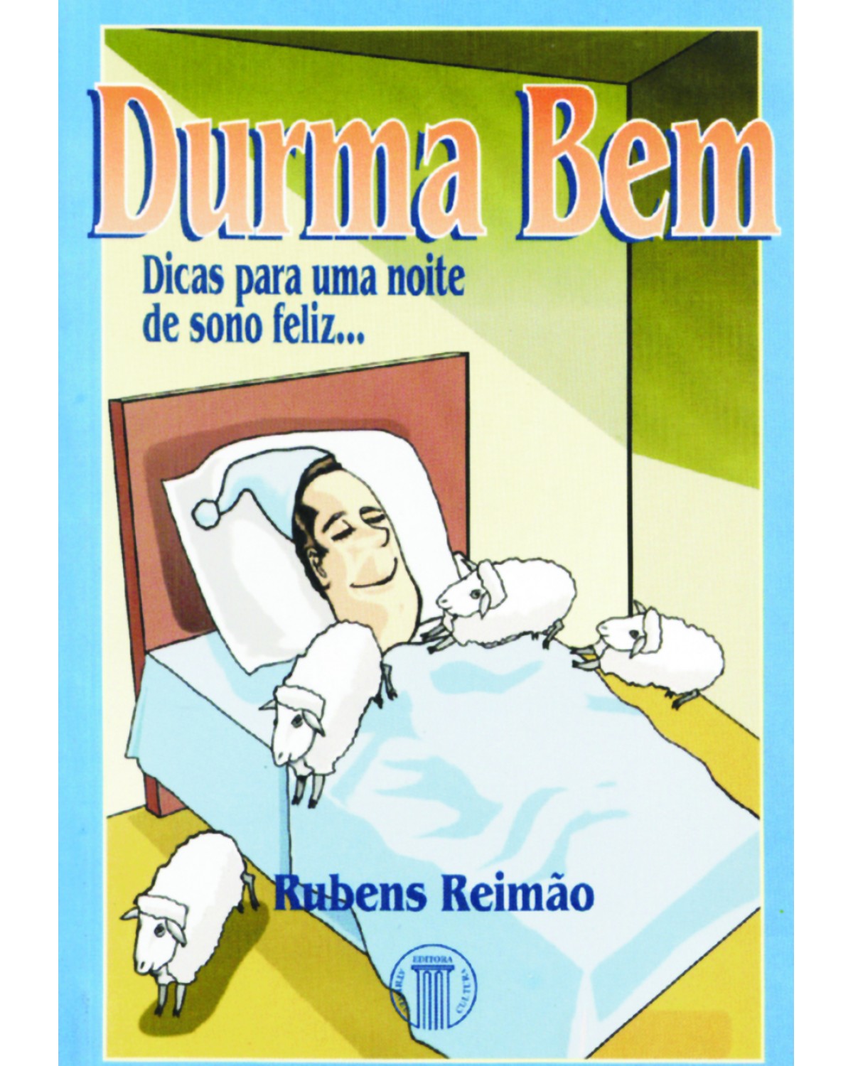 Durma bem: dicas para uma noite de sono feliz - 1ª Edição | 2001