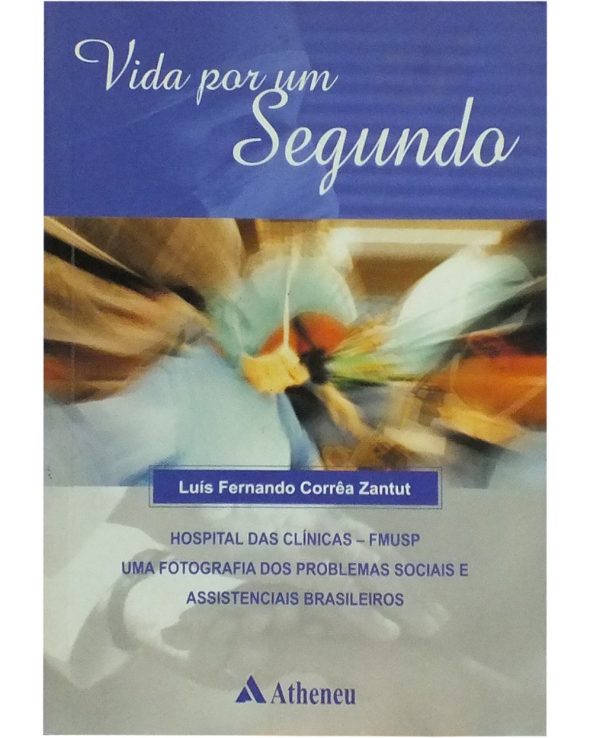 Vida por um segundo - 1ª Edição | 2008