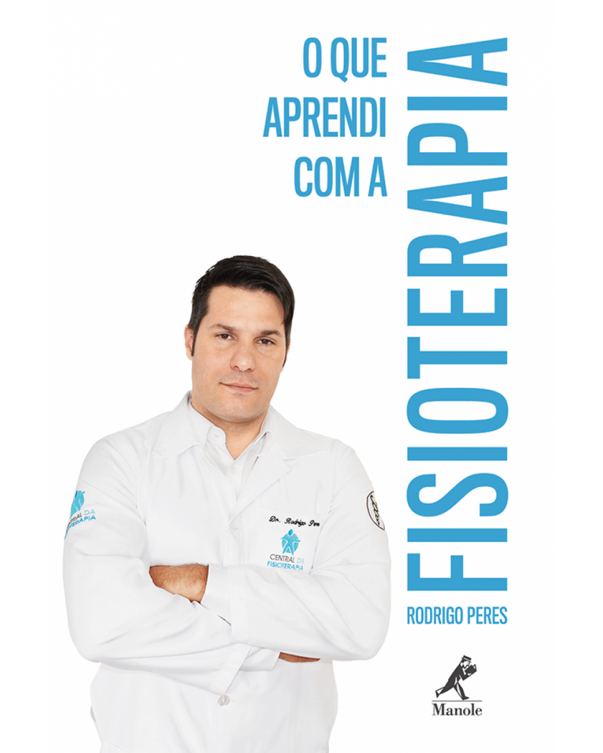 O que aprendi com a fisioterapia - 1ª Edição | 2015