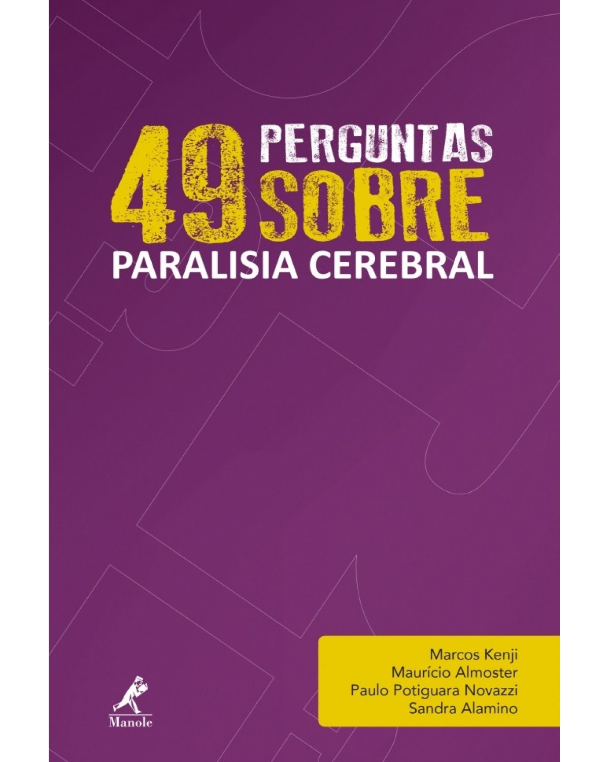 49 perguntas sobre paralisia cerebral - Volume 7:  - 1ª Edição | 2017