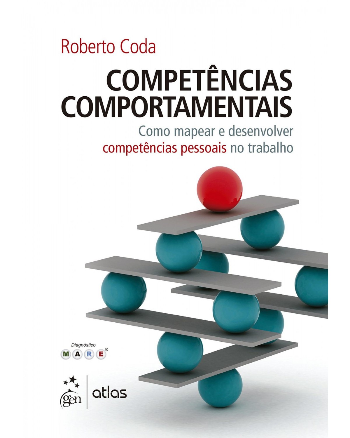 Competências comportamentais - Como mapear e desenvolver competências pessoais no trabalho - 1ª Edição | 2016