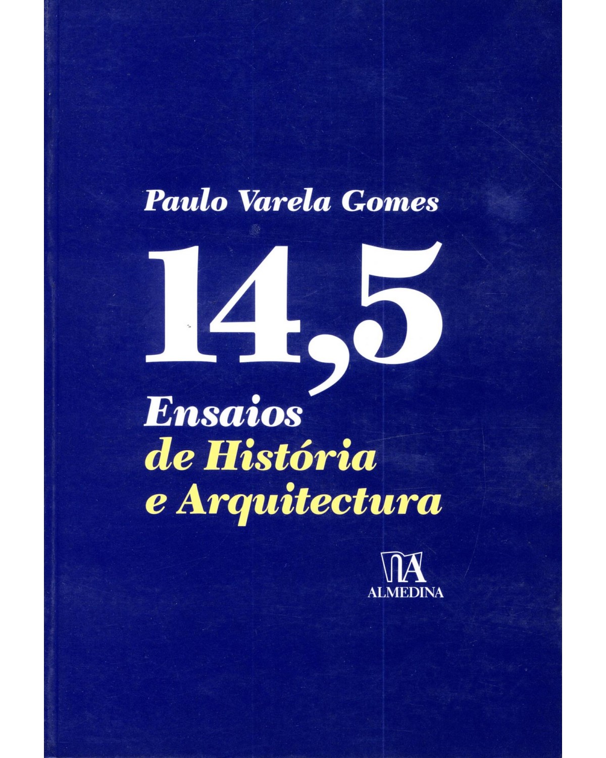 14,5 - ensaios de história e arquitectura - 1ª Edição | 2007