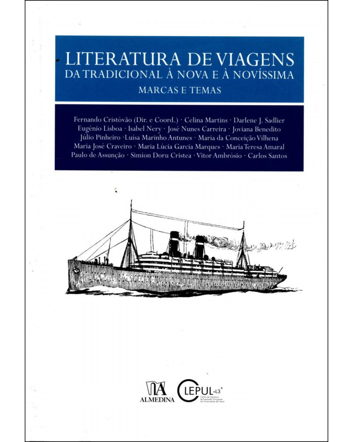 Literatura de viagens - da tradicional à nova e à novíssima - Marcas e temas - 1ª Edição | 2010