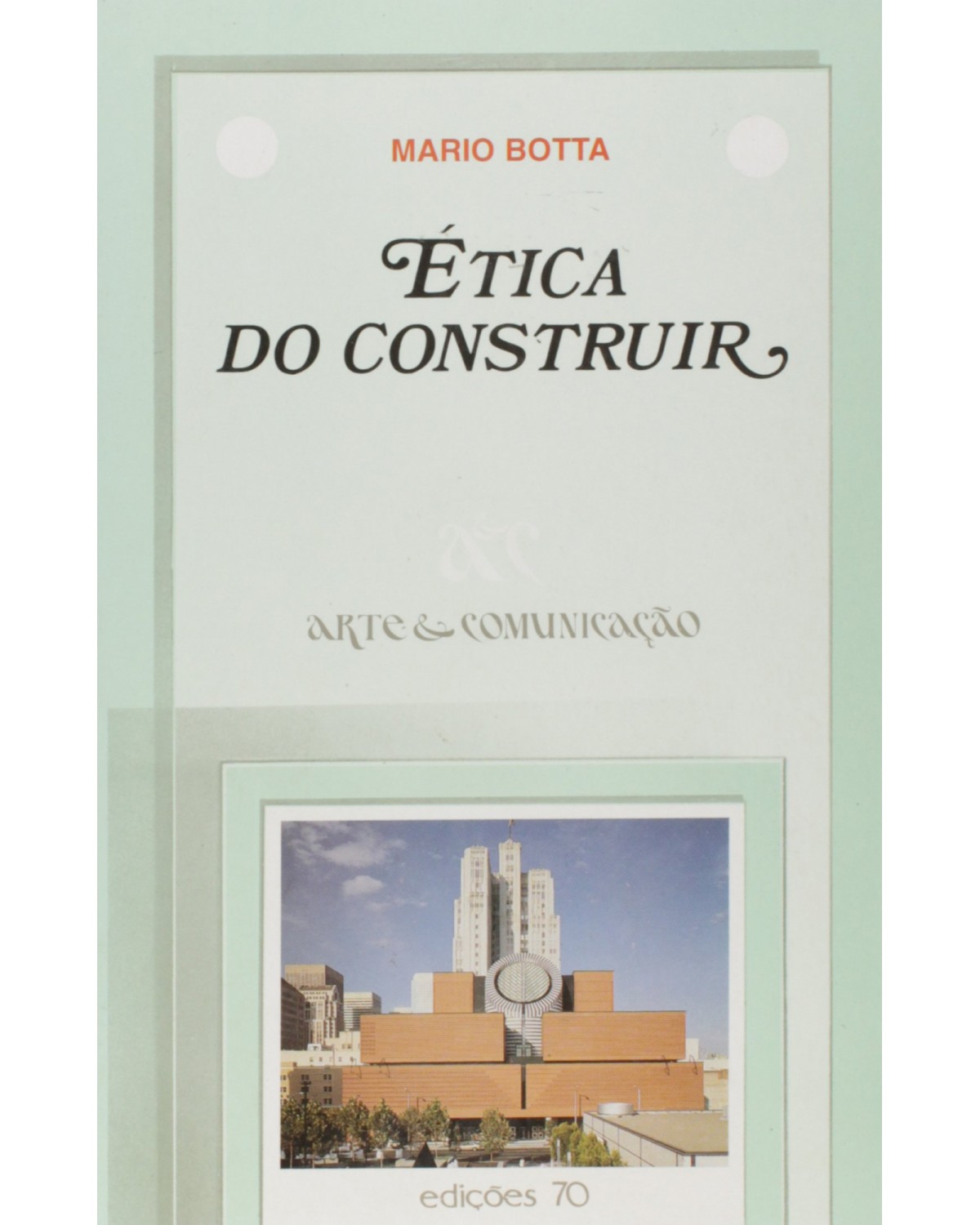 Ética do construir - 1ª Edição | 1998