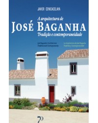 A arquitectura de José Baganha - tradição e contemporaneidade - 1ª Edição | 2014